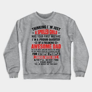 THINKING I'M JUST A SPOILED CHILD Crewneck Sweatshirt